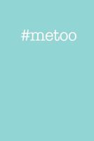 #MeToo: 150 page lined 6 x 9 notebook/diary/journal 1979070784 Book Cover