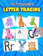 Letter Tracing for Preschoolers: Letter Tracing for Preschoolers Workbook for kids age 3-5, Preschoolers, Letter Tracing Book, Practice For Kids, ... Practice for Kids with Pencil Control. B087SGS4TB Book Cover