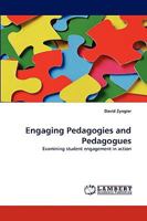 Engaging Pedagogies and Pedagogues: Examining student engagement in action 3838356764 Book Cover