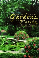 Guide to the Gardens of Florida 1561641693 Book Cover