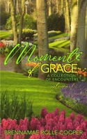 Moments of Grace: A Collection of Encounters - Volume 1 B08HSC1D88 Book Cover