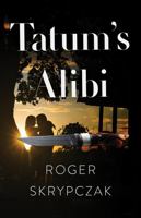Tatum's Alibi 1737706512 Book Cover