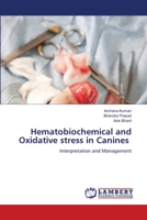 Hematobiochemical and Oxidative stress in Canines 6205630273 Book Cover