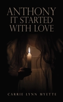 Anthony It Started with Love 1662812302 Book Cover