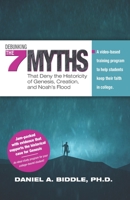 Debunking the Seven Myths that Deny the Historicity of Genesis, Creation, and Noah's Flood: A video-based training program to help students keep their faith in college 1690180110 Book Cover