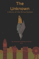 The Unknown: A Story of the Sirius System B08WYG566G Book Cover