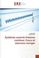 Systèmes asservis linéaires continus: Cours et exercices corrigés 6138443489 Book Cover