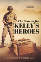 Search for Kelly's Heroes 0985718323 Book Cover