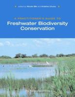 A Practitioner's Guide to Freshwater Biodiversity Conservation 1597260436 Book Cover