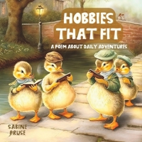 Hobbies That Fit: A poem about daily adventures B0BMJJK1JC Book Cover