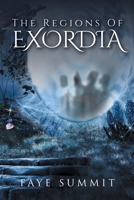 The Regions of Exordia 1098067290 Book Cover