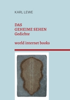 Das Geheime Sehen: Gedichte 3756873722 Book Cover