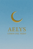 Aelys: Coros del Nexo B0FGK5CYTG Book Cover