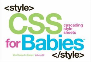 CSS for Babies 0615555217 Book Cover