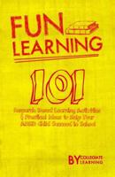 Fun Learning: 101 Research Based Learning Activities to Help Your ADHD Child Succeed in School 1533526079 Book Cover