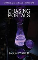 Chasing Portals: Swords and Science Book 1 0989556018 Book Cover