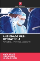 ANSIEDADE PRÉ-OPERATÓRIA: PREVALÊNCIA E FACTORES ASSOCIADOS (Portuguese Edition) B0CLFX75QP Book Cover