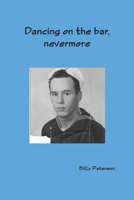 Dancing on the bar, nevermore 055783760X Book Cover