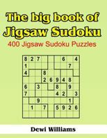 The Big Book of Jigsaw Sudoku: 400 Jigsaw Sudoku Puzzles 1499225040 Book Cover