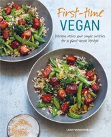 First-time Vegan: Delicious dishes and simple switches for a plant-based lifestyle 1788790626 Book Cover