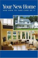 Your New Home and How to Take Care of It 0867183683 Book Cover
