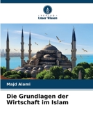 Die Grundlagen der Wirtschaft im Islam 620626761X Book Cover