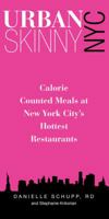 Urban Skinny NYC: Calorie Counted Meals at New York City's Hottest Restaurants 0762750804 Book Cover
