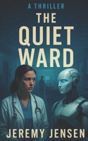 The Quiet Ward B0G6K4ZBDW Book Cover