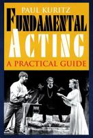 Fundamental Acting: A Practical Guide (The Applause Acting Series) 1557833044 Book Cover