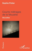 COURTS METRAGES DE LA MOUETTE (Écritures) (French Edition) 2343174407 Book Cover