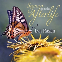 Signs From The Afterlife: Identifying Gifts From The Other Side 0991641493 Book Cover