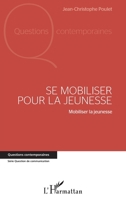Se mobiliser pour la jeunesse: Mobiliser la jeunesse (Questions Contemporaines) (French Edition) 2343120110 Book Cover