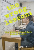 The Wrong Lesson: big babies shouldn't toilet train: An ABDL self-help guide B0H3L2SW9J Book Cover