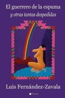 El Guerrero de La Espuma y Otras Tantas Despedidas 1630650234 Book Cover