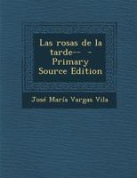 Las Rosas de la Tardo 1505350476 Book Cover