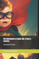 The Adventures of Super Kid: A Hero's Journey B0C2SPKDPM Book Cover