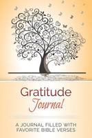 Gratitude Journal: A Journal Filled With Favorite Bible Verses 1539440680 Book Cover