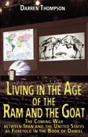 Living in the Age of the Ram and the Goat 0983621675 Book Cover