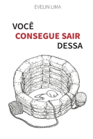 Você consegue sair dessa B0BZFG518Q Book Cover