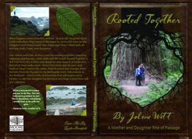 Rooted Together A Mother and Daughter Rite of Passage 0989876403 Book Cover