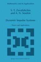 Dynamic Impulse Systems: Theory and Applications 0792343948 Book Cover