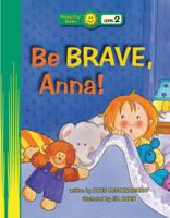 Be Brave, Anna! 0784708959 Book Cover