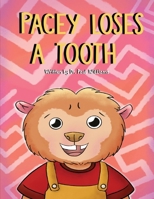 Pacey Loses A Tooth: Pacey The Potto Loses A Tooth 1736135767 Book Cover