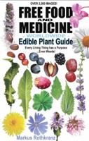 Free Food and Medicine: Worldwide Edible Plant Guide 0983449066 Book Cover