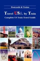 Postcards and Trains: Travel USA by Train 1412002575 Book Cover