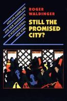 Still the Promised City?: African-Americans and New Immigrants in Postindustrial New York 0674838610 Book Cover