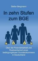 In zehn Stufen zum BGE: Über die Finanzierbarkeit und Realisierbarkeit eines bedingungslosen Grundeinkommens in Deutschland 3735794866 Book Cover