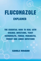 FLUCONAZOLE Explained (Italian Edition) B0F8LH8DDL Book Cover
