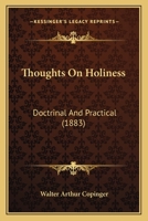 Thoughts On Holiness: Doctrinal And Practical 1166300706 Book Cover