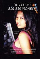 Hello My Big Big Honey!: Love Letters to Bangkok Bar Girls and Their Revealing Interviews 1717006418 Book Cover